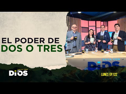VayaConDios Ep.122 - El poder de dos o tres