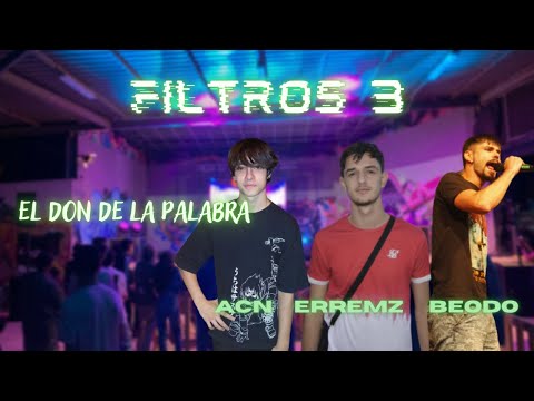 ACN vs ERREMZ vs BEODO | EL DON DE LA PALABRA 2 (FILTROS)
