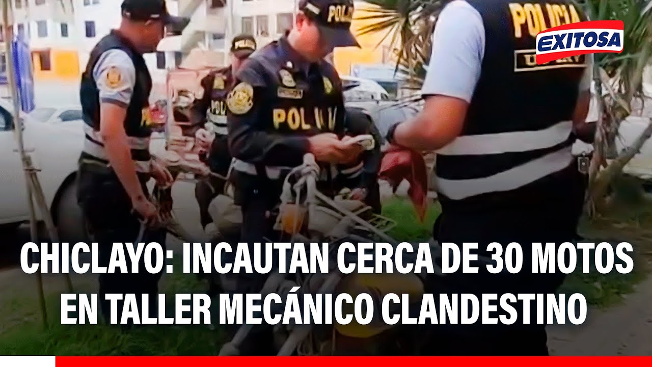 🔴🔵Chiclayo: Incautan cerca de 30 motos en taller mecánico clandestino