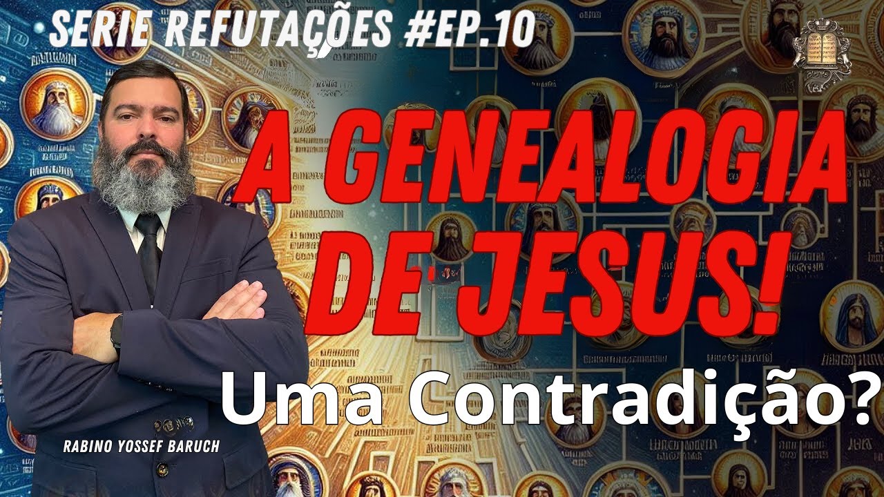 A Genealogia de Jesus UMA CONTRADIÇÃO?  Ep. 10