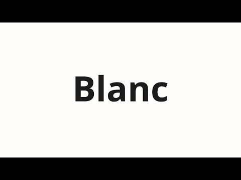 How to pronounce Blanc