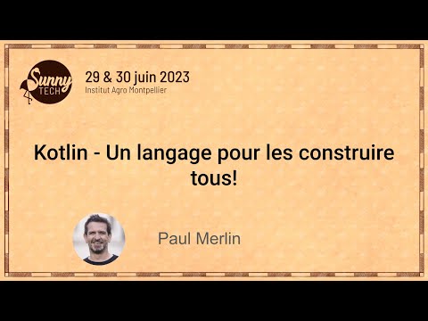 [Sunny Tech 2023] Kotlin - Un langage pour les construire tous!