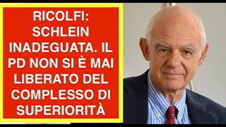 RICOLFI: SCHLEIN INADEGUATA. IL PD NON SI È MAI LIBERATO DEL COMPLESSO DI SUPERIORITÀ
