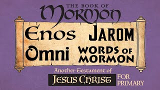 Come Follow Me for Primary Book of Mormon Enos, Jarom, Omni, Words of Mormon Ponderfun