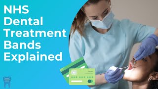 How NHS Dental Banding works | NHS Dental Treatment Bands Explained