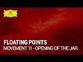 Floating Points - Movement 11: Opening of the Jar (Official Music Video)