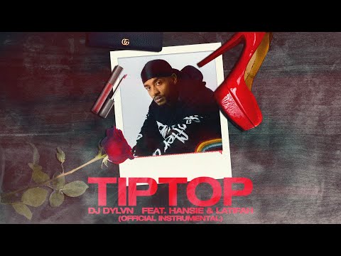 DJ DYLVN - TIPTOP (feat. Hansie & Latifah) [Official Instrumental]