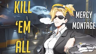 Overwatch Mercy Montage - Kill 'em all