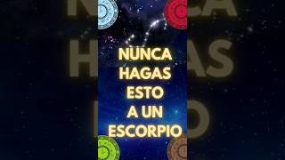 Nunca hagas esto a un Escorpio. 🙅🙅‍♂️