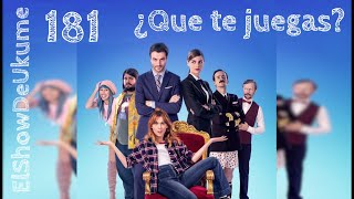 ¿Que te juegas? | ElShowDeUkume 181