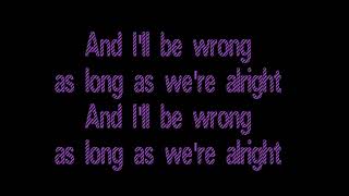 The Wanted - If We&#39;re Alright (Lyrics)