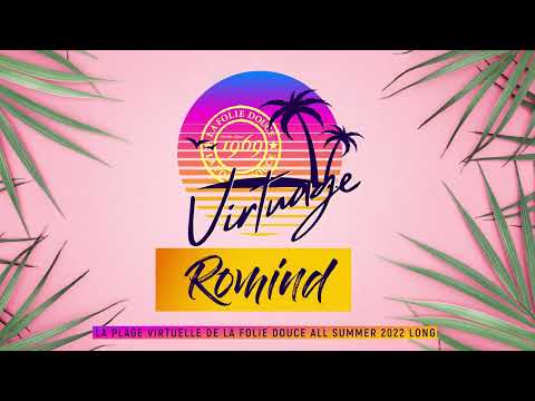 Romind  - La Folie Douce - Virtuage Summer 2022