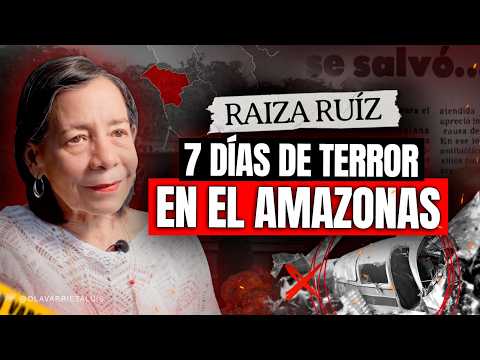 RAIZA RUIZ, ÚNICA SOBREVIVIENTE en la TRAGEDIA del AMAZONAS