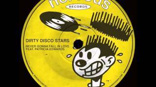 Dirty Disco Stars - Never Gonna Fall In Love feat. Patricia Edwards