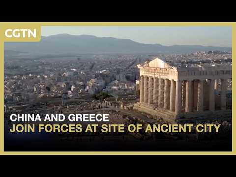 China and Greece join forces at site of ancient city