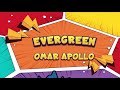 Omar Apollo - Evergreen (You Didn’t Deserve Me At All) [Karaoke]