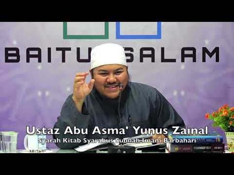 20190412 Ustaz Abu Asma' Yunus Zainal : Syarah Kitab Syarahus Sunnah Imam Barbahari