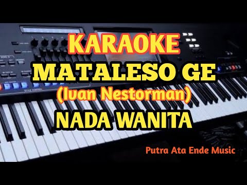 Karaoke MATALESO GE - Ivan Nestorman - Nada Wanita