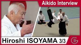 Aikido Interview - Isoyama Hiroshi Shihan 8th Dan Aikikai - Part 3