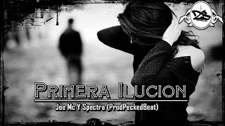 Primera ilusion - Spectra Feat Joe MC (Prod Harold Nieto)
