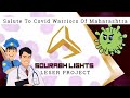 Leser Project | Salute To Covid Warriors Of Maharashtra | Project By Saurabh Lights, Pune | MSS092.