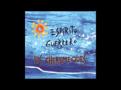 Los Cheremeques - Espíritu Guerrero - Álbum Completo (2015)