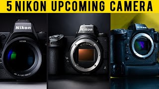 5 Nikon Most HYPED Upcoming Camera!