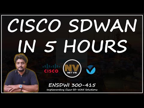 Cisco SDWAN Full Course in 5 Hours | Fundamentals for Beginners | NETVIK | ENSDWI 300-415