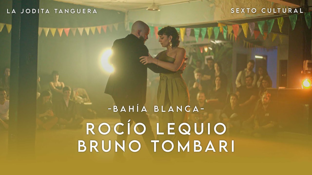 ROCÍO LEQUIO & BRUNO TOMBARI - BAHÍA BLANCA - LA JODITA TANGUERA