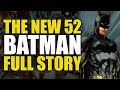 New 52 Batman Full Story
