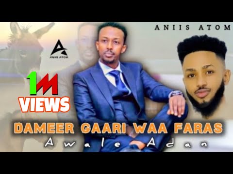 AWALE ADAN | Dameer Gaari Waa Faras | OFFICIAL MUSIC VEDIO 2022 [ REMIX ]