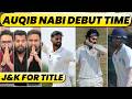 RANJI FINAL AUQIB NABI INDIA DEBUT QAMRAN IQBAL 94 J K LEAD BY 477 RUNS LADAAI AGAIN