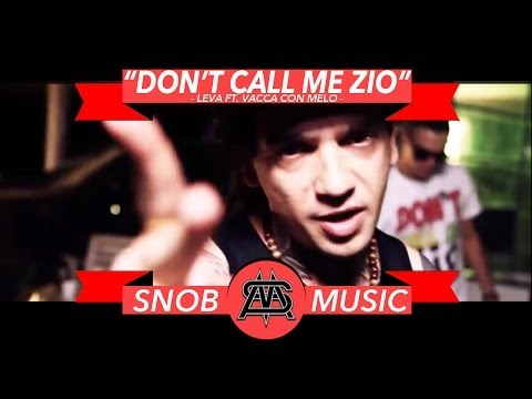 LEVA "DON'T CALL ME ZIO" feat VACCA e con MELO (official video).