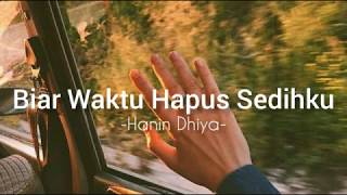 Download lagu Biar Waktu Hapus Sedihku - Hanin Dhiya (FULL LIRIK) mp3