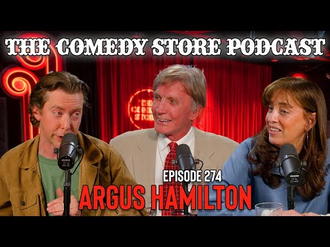 The Comedy Store Podcast - Episode 274 - Argus Hamilton