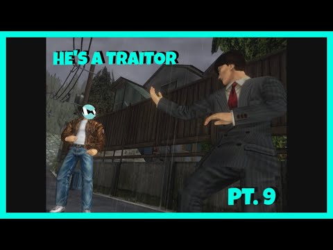 SHENMUE PT. 9 [HE BETRAYED ME]
