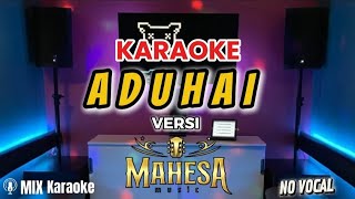 Download lagu KARAOKE ADUHAI || VERSI MAHESA MUSIC   || NO VOCAL VIRALLL mp3