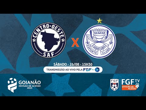 Ao vivo : Centro Oeste X Goiatuba - Campeonato Goiano Divisão de Acesso 2023