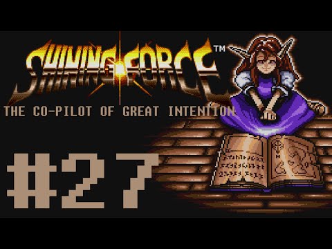 Co-Pilot: Shining Force #27 - Long Episode Is Long