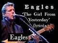 Eagles The Girl From Yesterday Lyrics