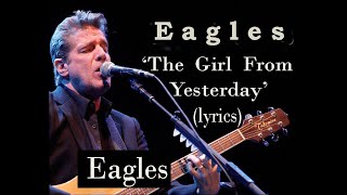 Eagles   &#39;The girl from yesterday&#39; ( lyrics )