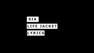 Sia - Life Jacket (Lyrics)