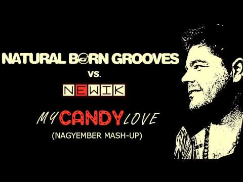 Newik vs. Natural Born Grooves - My Candy Love (Nagyember Mash-Up)