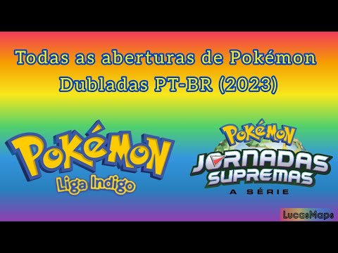 Todas as aberturas de Pokémon Dublada 2023