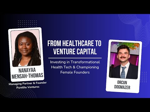 NanaYaa on Investing in Transformational Health Tech & Championing Female Founders