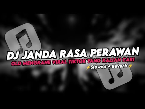 DJ JANDA RASA PERAWAN OLD MENGKANE VIRAL TIKTOK (Slowed+Reverb)