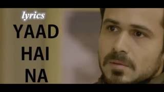 Yaad Hai Na Lyrics – Arijit Singh – Raaz Reboot