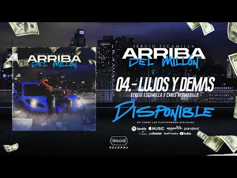 Sergio Escamilla X Chris Hermosillo - Lujos Y Demas (Audio Oficial)