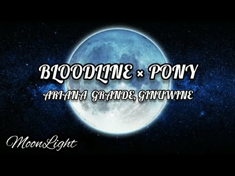 BloodLine × Pony | Ariana Grande and Ginuwine | Lyrical Video