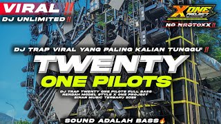 Download lagu DJ TRAP TWENTY ONE PILOTS YANG PALIANG KALIAN TUNGGU²‼️by X ONE PROJECT mp3